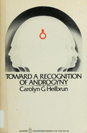 Toward a Recognition of Androgyny - Heilbrun, Carolyn