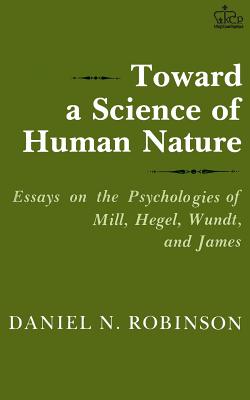 Toward a Science of Human Nature - Robinson, Daniel N