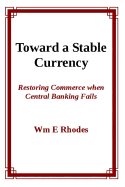 Toward a Stable Currency: Restoring Commerce When Central Banking Fails