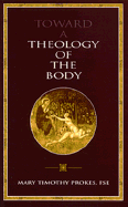 Toward a Theology of the Body