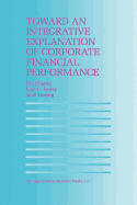 Toward an Integrative Explanation of Corporate Financial Performance