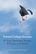 Toward College Success: Is Your Teenager Ready, Willing, and Able?