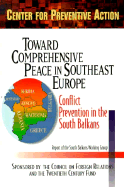 Toward Comprehensive Peace in Southeast Europe: Conflict Prevention in the South Balkans