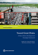Toward Great Dhaka: a new urban development paradigm eastward