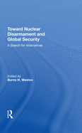 Toward Nuclear Disarmament And Global Security: A Search For Alternatives