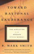 Toward Rational Exuberance: The Evolution of the Modern Stock Market