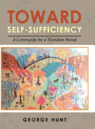 Toward Self-Sufficiency: A Community for a Transition Period
