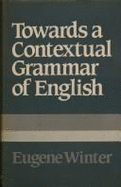 Towards a Contextual Grammar of English: The Clause and Its Place in the Definition of Sentence