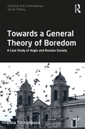 Towards a General Theory of Boredom: A Case Study of Anglo and Russian Society