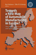 Towards a New Map of Automobile Manufacturing in Europe?: New Production Concepts and Spatial Restructuring - Hudson, Ray, Professor (Editor), and Schamp, Eike W (Editor), and Amin, A (Editor)