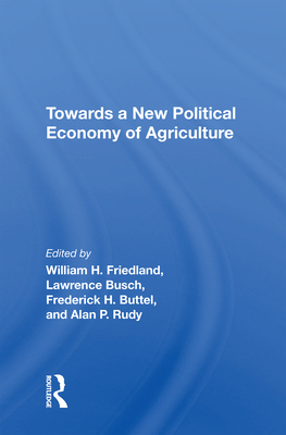 Towards A New Political Economy Of Agriculture - Friedland, William H