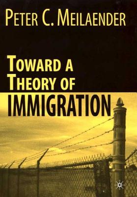 Towards a Theory of Immigration - Meilaender, Peter C
