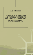 Towards a Theory of United Nations Peacekeeping