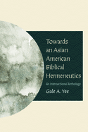 Towards an Asian American Biblical Hermeneutics