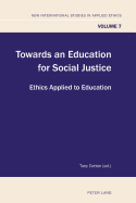 Towards an Education for Social Justice: Ethics Applied to Education