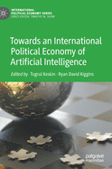 Towards an International Political Economy of Artificial Intelligence