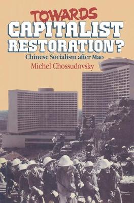 Towards Capitalist Restoration?: Chinese Socialism After Mao - Chossudovsky, Michel