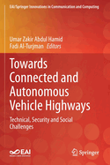 Towards Connected and Autonomous Vehicle Highways: Technical, Security and Social Challenges