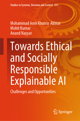 Towards Ethical and Socially Responsible Explainable AI: Challenges and Opportunities - Akhtar, Mohammad Amir Khusru, and Kumar, Mohit, and Nayyar, Anand