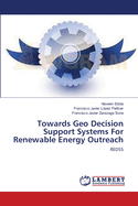 Towards Geo Decision Support Systems For Renewable Energy Outreach