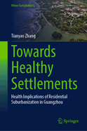 Towards Healthy Settlements: Health Implications of Residential Suburbanization in Guangzhou