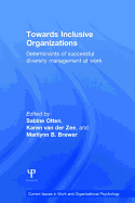 Towards Inclusive Organizations: Determinants of successful diversity management at work