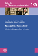 Towards Interchangeability: Reflections on Episcopacy in Theory and Practice