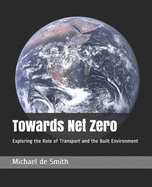 Towards Net Zero: Exploring the Role of Transport and the Built Environment