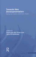 Towards New Developmentalism: Market as Means rather than Master