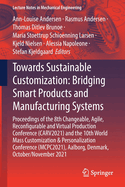 Towards Sustainable Customization: Bridging Smart Products and Manufacturing Systems: Proceedings of the 8th Changeable, Agile, Reconfigurable and Virtual Production Conference (CARV2021) and the 10th World Mass Customization & Personalization...