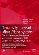 Towards Synthesis of Micro-/Nano-Systems: The 11th International Conference on Precision Engineering (ICPE) August 16-18, 2006, Tokyo, Japan