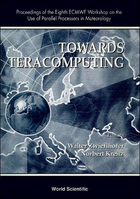 Towards Teracomputing - Proceedings of the Eighth Ecmwf Workshop on the Use of Parallel Processors in Meteorology - Zwieflhofer, Walter (Editor), and Kreitz, Norbert (Editor)