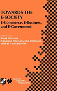 Towards the E-Society: E-Commerce, E-Business, and E-Government