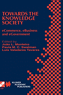 Towards the Knowledge Society: Ecommerce, Ebusiness and Egovernment the Second Ifip Conference on E-Commerce, E-Business, E-Government (I3e 2002) October 7-9, 2002, Lisbon, Portugal