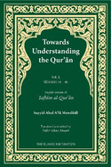 Towards Understand the Qur'an (Tafhim al-Qur'an) Volume 10: Surah 38 (Sa'd) to Surah 46 (Al-Ahqaf)