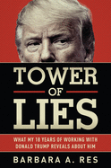 Tower of Lies: What My Eighteen Years of Working with Donald Trump Reveals about Him
