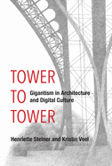 Tower to Tower: Gigantism in Architecture and Digital Culture