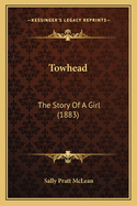 Towhead: The Story Of A Girl (1883)