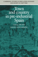 Town and Country in Pre-Industrial Spain: Cuenca, 1540-1870