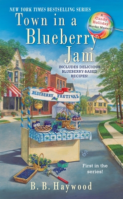 Town in a Blueberry Jam: A Candy Holliday Murder Mystery - Haywood, B B