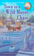 Town in a Wild Moose Chase: A Candy Holliday Murder Mystery