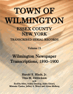 Town of Wilmington, Essex County, New York, Transcribed Serial Records: Volume 19. Wilmington Newspaper Transcriptions, 1890-1900