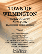 Town of Wilmington, Essex County, New York, Transcribed Serial Records: Volume 5. 1830 U.S. Population Census, 1835 Statistical Summary, 1840 U.S. Pop