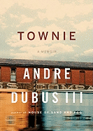 Townie: A Memoir - III, Andre Dubus (Read by), and Dubus, Andre, III (Read by)