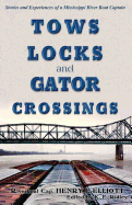 Tows, Locks, and Gator Crossings: Stories and Experiences of a Mississippi River Boat Captain