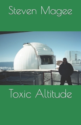 Toxic Altitude - Magee, Steven