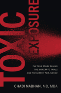 Toxic Exposure: The True Story Behind the Monsanto Trials and the Search for Justice