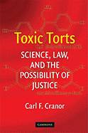 Toxic Torts: Science, Law, and the Possibility of Justice