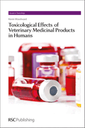 Toxicological Effects of Veterinary Medicinal Products in Humans: Volume 1