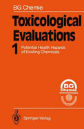 Toxicological Evaluations: Potential Health Hazards of Existing Chemicals